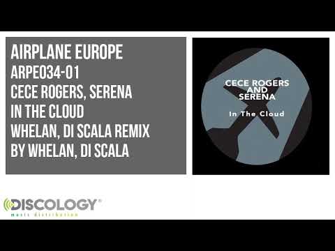 Cece Rogers, Serena - In The Cloud [ Whelan, Di Scala Remix ] ARPE034