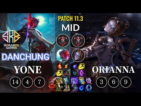 SRB Danchung Yone vs Orianna Mid - KR Patch 11.3