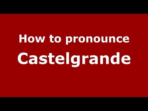How to pronounce Castelgrande (Italian/Italy) - PronounceNames.com