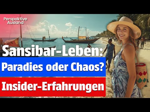 Sansibar hautnah: Insider-Einblicke für Dein neues Leben im Paradies