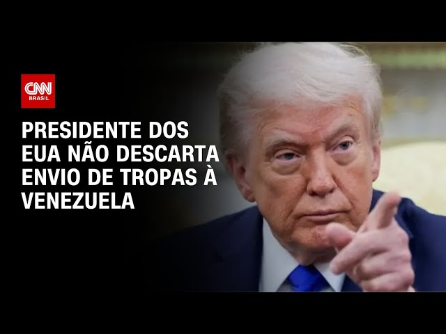 Trump diz que não descarta envio de tropas à Venezuela | CNN 360º