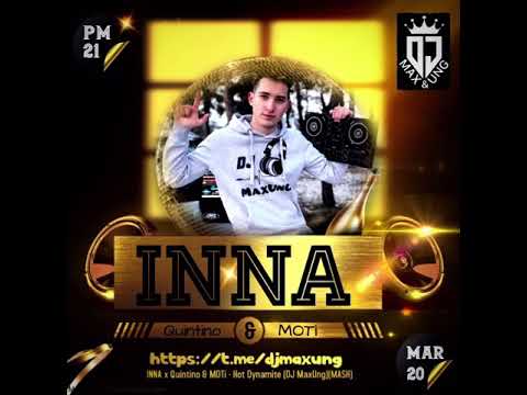 INNA x Quintino & MOTi - Hot Dynamite (DJ MaxUng) #remix #mashup