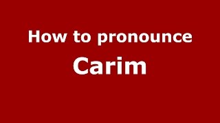 How to pronounce Carim
