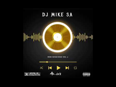 DJ MIKE SA RNB SESSIONS MIX VOL 1