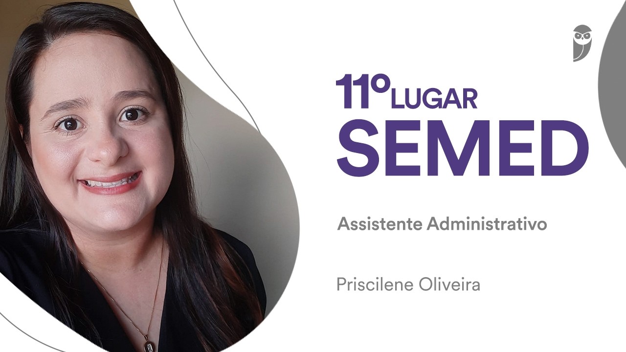 SEMED: Conheça Priscilene Oliveira aprovada para Assistente Administrativo