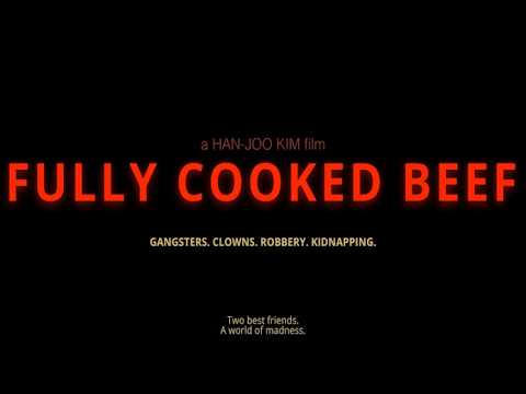 Fully Cooked Beef Official Trailer