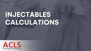 Injectables Calculations | ACLS Certification Association