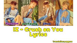 『IZ 』 Crush on You ♡ Lyrics ♡