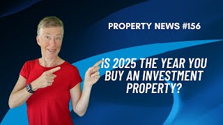 Is 2025 the year you buy an investment property?