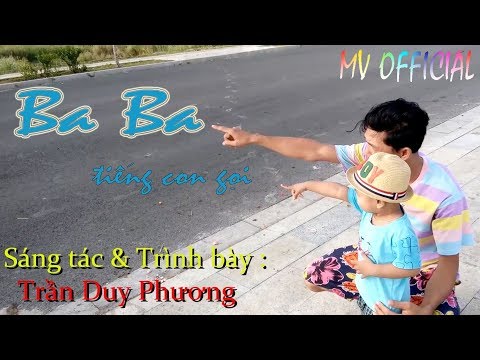 Ba ba tiếng con gọi - Trần Duy Phương