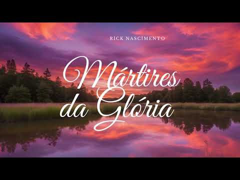 Mártires da Glória - Rick Nascimento - Hino Avulso CCB