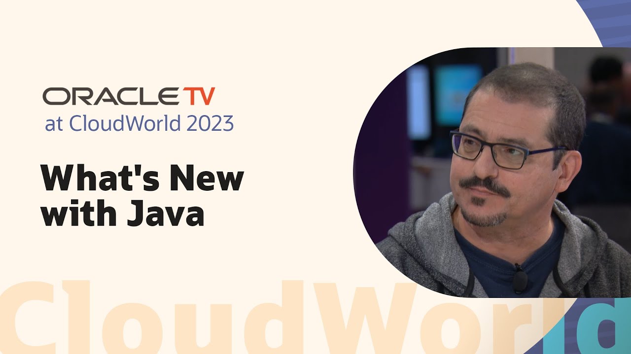 Oracle TV from CloudWorld 2023: New Java 21 Features