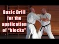 Practical Kata Bunkai: basic drill for the application of “blocks”
