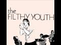 The Filthy Youth - Come Flash All My Ladies 