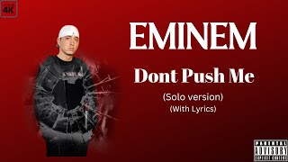 Eminem - Dont Push Me  (solo version)
