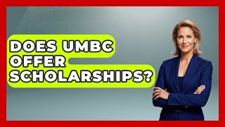 Does UMBC Offer Scholarships | The College Explorer