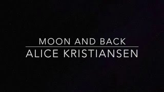 Alice Kristiansen - Moon and Back (lyrics)