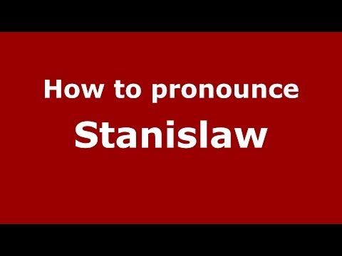 How to pronounce Stanisław