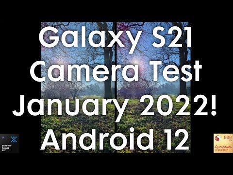 Galaxy S21 Camera Test Jan 2022 Update! Exynos 2100 vs Snapdragon 888