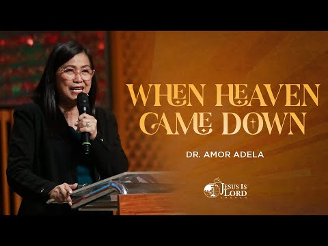 When Heaven Came Down | Dr. Amor Adela