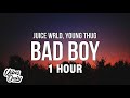 1 HOUR Juice WRLD Bad Boy Lyrics Ft Young Thug