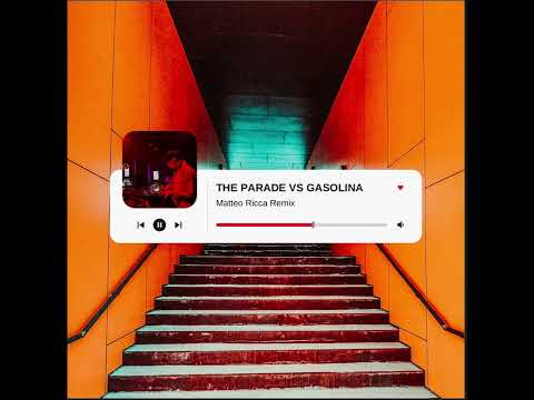 Anna , Joel Corry - The Parade vs Gasolina ( Matteo Ricca Remix )