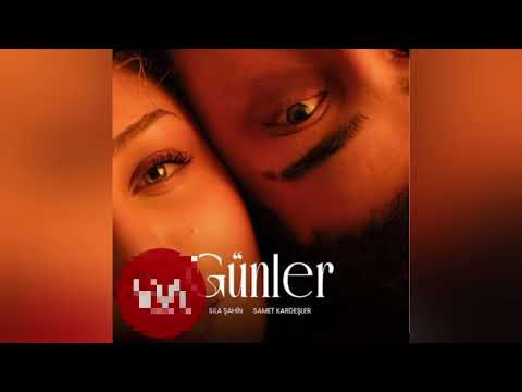 Samet kardeşler & sıla şahin _ günler