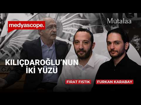 Kılıçdaroğlu önce 'Adalet' diyordu, şimdi 'Kararlara uyun' diyor | Mütalaa