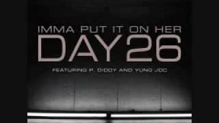 Day26 - Imma Put It On Her (feat. P. Diddy &amp; Yung Joc)