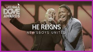Newsboys United: &quot;He Reigns&quot; (49th Dove Awards)