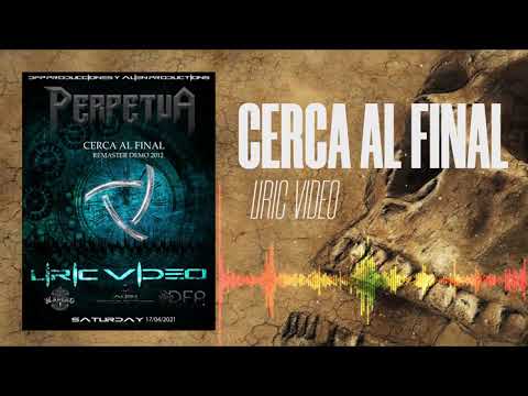 PERPETUA / CERCA AL FINAL/ VIDEO LIRIC online metal music video by PERPETUA