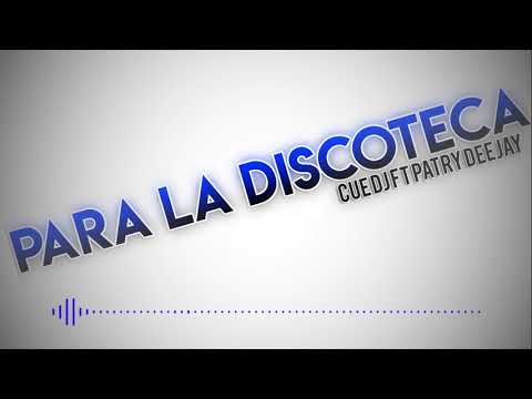 PARA LA DISCOTECA - Cue DJ Ft Nivek DJ (VIP)