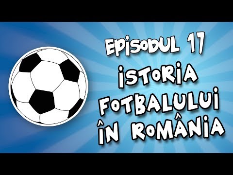 Romania Explicata - Istoria fotbalului in Romania - ep.17