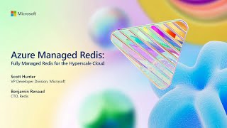 Azure Managed Redis: Fully Managed Redis for the Hyperscale Cloud | BRK189
