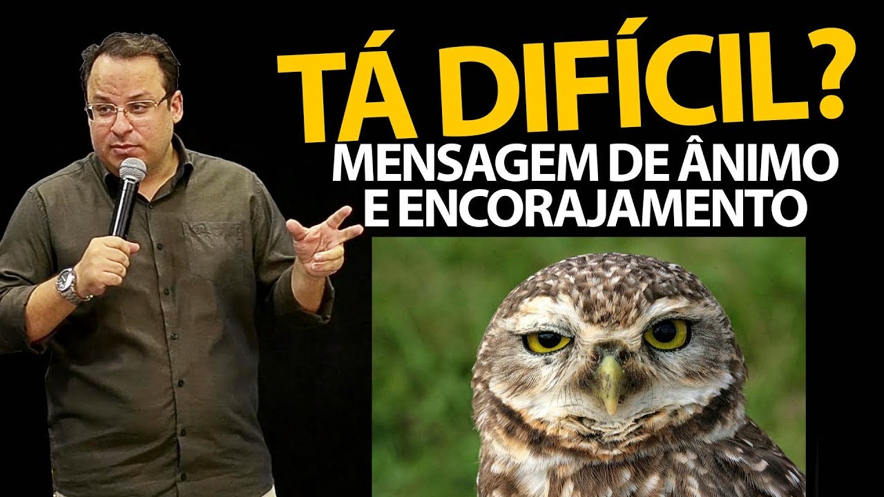 Tá Difícil? Pregação motivacional de ânimo e encorajamento | Felipe Seabra