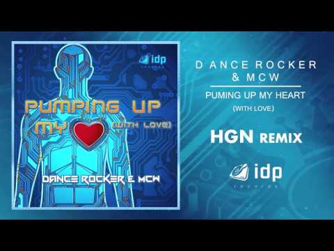 Dance Rocker & McW - Pumping Up My Heart (with Love) [HGN Remix]