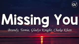 Brandy, Tamia, Gladys Knight, Chaka Khan - Missing You [Lyrics]
