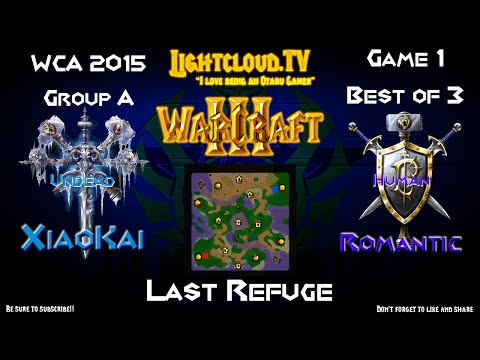 XiaoKai (UD) VS Romantic (HU) - WC3 G1 - WCA 2015 Group A
