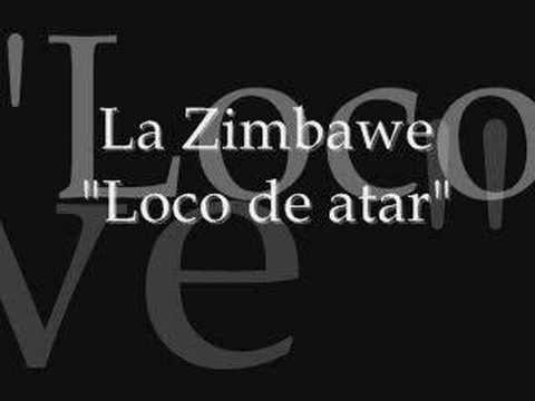 La zimbawe - Loco de atar