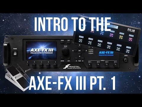 Introduction to the Axe-Fx III (Part 1)