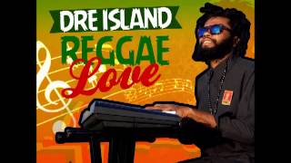 Dre Island - Reggae Love | Single | October 2013 |