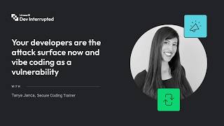 Your developers are the attack surface now and vibe coding as a vulnerability | Tanya Janca (#280)