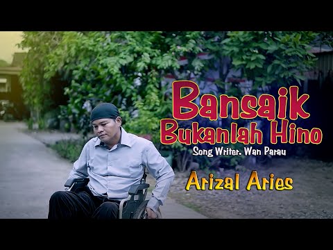 Arizal Aries - Bansaik Bukanlah hino [ Official Music Video ]