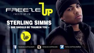 Sterling Simms - She Should Be Thankin You | Freeze-Up.fr