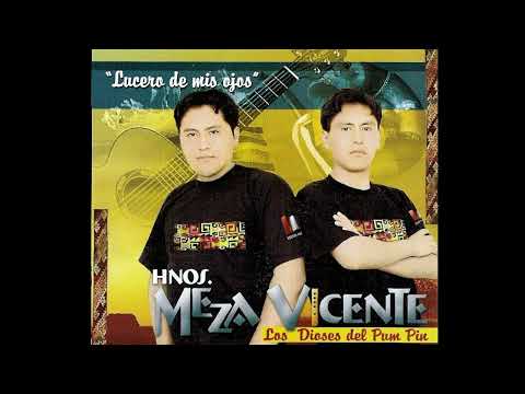 HNOS MEZA VICENTE - LUCERO DE MIS OJOS - PUMPIN -VOL1