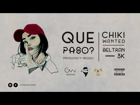 Beltran3k ft Chiki Wanted - ¿Qué Pasó?