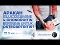 Apakah Glucosamine Dan Chondroitin Berguna Untuk Osteoartritis