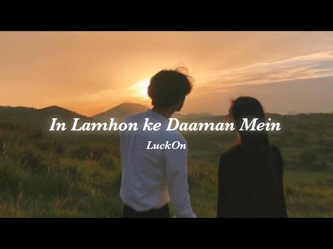 In Lamhon Ke Daaman Mein | Slowed + Reverb