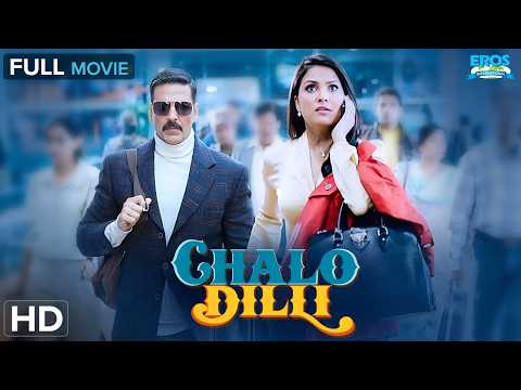 Chalo Dilli - Full Movie (HD) | Akshay Kumar | Lara Dutta | Vinay Pathak | Superhit Romantic Movie