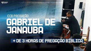 CCB GABRIEL DE JANAUBA | + DE 3 HORAS DE PREGAÇÃO BÍBLICA